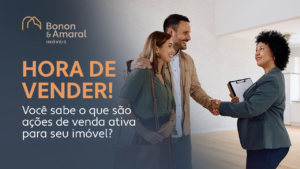 Read more about the article Hora de Vender! “Esperar” o comprador ou utilizar as ações de venda ativa para seu imóvel?  – #Parte 5